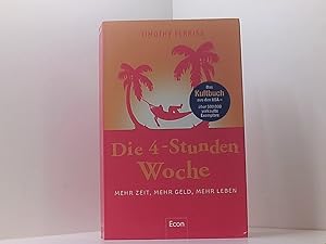 Imagen del vendedor de Die 4-Stunden-Woche: Mehr Zeit, mehr Geld, mehr Leben mehr Zeit, mehr Geld, mehr Leben a la venta por Book Broker