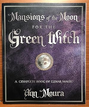 Seller image for Mansions of the Moon for the Green Witch: A Complete Book of Lunar Magic (Green Witchcraft Series, 6) for sale by Rosario Beach Rare Books