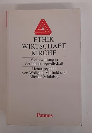 Seller image for Ethik - Wirtschaft - Kirche. Verantwortung in der Industriegesellschaft for sale by Der Buchfreund