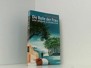 Imagen del vendedor de Die Rolle der Frau und andere Lichtblicke Wiglaf Droste a la venta por Book Broker