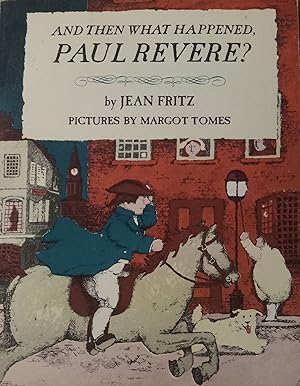 Image du vendeur pour And Then What Happened, Paul Revere? mis en vente par The Book House, Inc.  - St. Louis