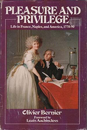 Seller image for Pleasure and Privilege : Life in France, Naples, and America, 1770-90 for sale by The Book House, Inc.  - St. Louis