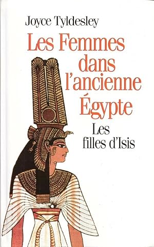 Les femmes dans l'ancienne Égypte : Les filles d'Isis