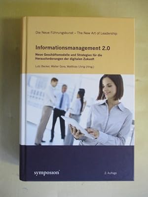 Seller image for Informationsmanagement 2.0 Neue Geschftsmodelle und Strategien fr die Herausforderungen der digitalen Zukunft for sale by Brcke Schleswig-Holstein gGmbH