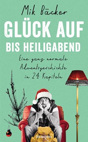 Bild des Verkufers fr Glck auf - bis Heiligabend: Eine ganz normale Adventsgeschichte in 24 Kapiteln zum Verkauf von Modernes Antiquariat - bodo e.V.