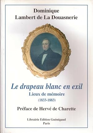 Seller image for Le drapeau blanc en exil for sale by LE GRAND CHENE