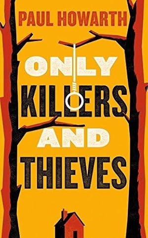 Seller image for Only Killers and Thieves for sale by WeBuyBooks
