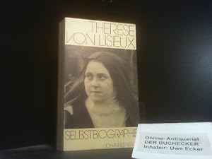 Selbstbiographische Schriften : authent. Text. Therese vom Kinde Jesus. Nach d. von P. François d...