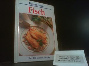 Seller image for Fisch : ber 100 leckere Rezepte. Autorin und Redaktion: / Besser essen for sale by Der Buchecker
