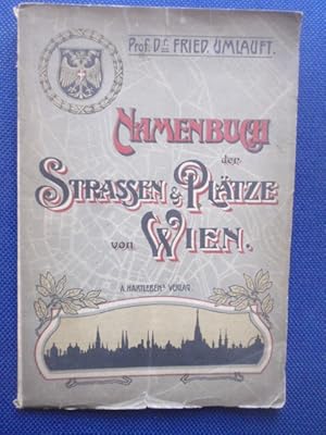 Bild des Verkufers fr Namenbuch der Straen und Pltze von Wien. Im Auftrage der Gemeinde verfasst. zum Verkauf von Antiquariat Klabund Wien