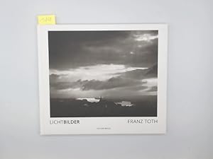 Lichtbilder : 1960 - 2004. Franz Toth. Mit einer Einf. von Barbara Auer