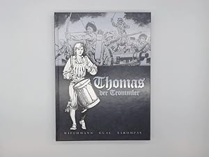 Imagen del vendedor de Thomas der Trommler : sein Schicksal ist Geschichte. Zeichn.: Josep Gual (S. 4 bis 54) ; Juan Sarompas (S. 55 bis 154). Hrsg. a la venta por Buchschloss