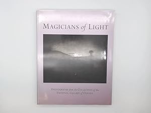 Magicians of Light : Photographs from the Collection of the National Gallery of Canada