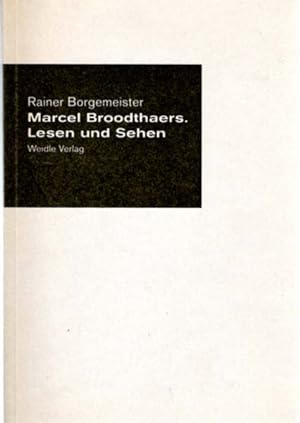 Marcel Broodthaers. Lesen und Sehen. Herausgegeben von Ulrike Grossarth und Tyyne Claudia Pollman...