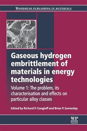 Bild des Verkufers fr Gaseous Hydrogen Embrittlement of Materials in Energy Technologies : The Problem, Its Characterisation and Effects on Particular Alloy Classes zum Verkauf von GreatBookPrices