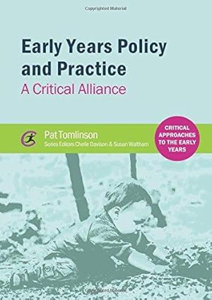 Bild des Verkufers fr Early Years Policy and Practice: A Critical Alliance (Critical Approaches to the Early Years) zum Verkauf von WeBuyBooks
