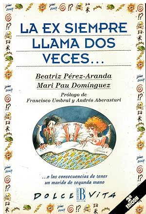 Seller image for LA EX SIEMPRE LLAMA DOS VECES. Prlogo de Francisco Umbral y Andrs Aberasturi. 1 edicin. for sale by angeles sancha libros