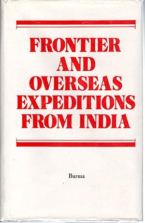 Seller image for Frontier And Overseas Expeditions From India: Volume V:: Burma for sale by Dorley House Books, Inc.