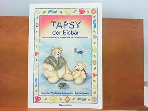 Bild des Verkufers fr Tapsy, der Eisbr - Eine Geschichte fr Kinder und " erwachsene Kinder " zum Verkauf von ABC Versand e.K.