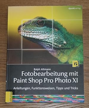Fotobearbeitung mit Paint Shop Pro XI. Anleitungen, Funktionsweisen, Tipps und Tricks.