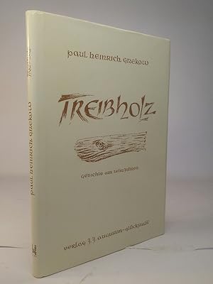 Bild des Verkufers fr Treibholz. Gedichte aus 10 Jahren. - [Signiertes Exemplar!]. zum Verkauf von ANTIQUARIAT Franke BRUDDENBOOKS