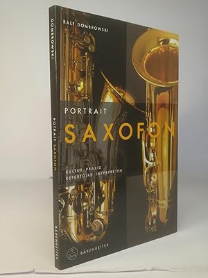 Bild des Verkufers fr Portrait Saxofon: Kultur Praxis Repertoire Interpreten (Instrumenten-Portraits) zum Verkauf von ANTIQUARIAT Franke BRUDDENBOOKS