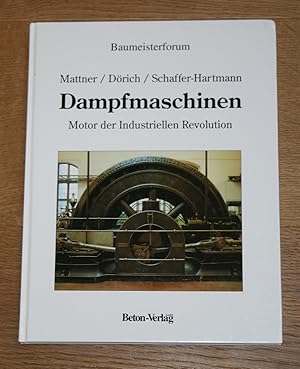 Seller image for Dampfmaschinen. Motor der industriellen Revolution. Baumeisterforum. for sale by Antiquariat Gallenberger