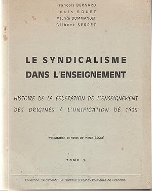 Le syndicalisme dans l'enseignement. Histoire de la Fédération de l'enseignement des origines à l...