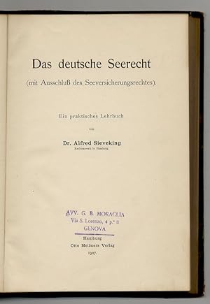 Image du vendeur pour Das deutsche Seerecht (mit Ausschluss des Seeversicherungsrechtes). Ein praktisches Lehrbuch [.]. mis en vente par Libreria Oreste Gozzini snc