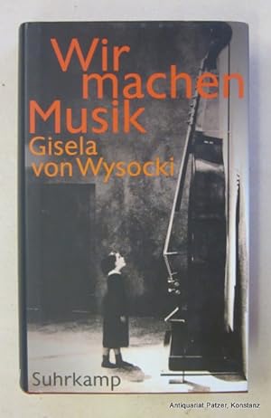 Seller image for Wir machen Musik. Geschichte einer Suggestion. Berlin, Suhrkamp, 2010. 257 S. Or.-Pp. mit Schutzumschlag. (ISBN 9783518422083). - Vorsatz mit Besitzvermerk. for sale by Jrgen Patzer