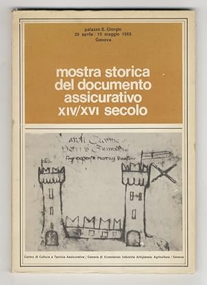 MOSTRA storica del documento assicurativo del XIV/XVI secolo. Palazzo S, Giorgio, 29 aprile - 10 ...