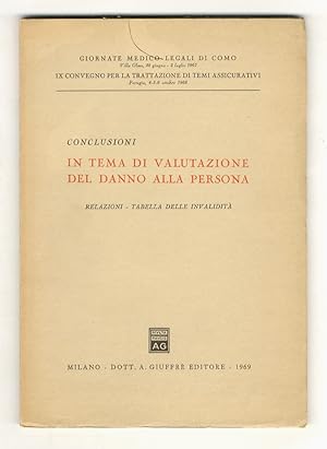 CONCLUSIONI in tema di valutazione del danno alla persona. Relazioni - Tabella delle invalidità. ...