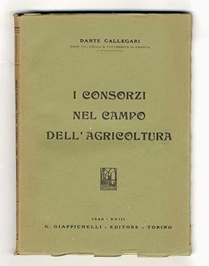 Seller image for I consorzi nel campo dell'agricoltura. for sale by Libreria Oreste Gozzini snc