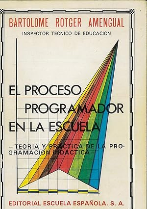 Seller image for EL PROCESO PROGRAMADOR EN LA ESCUELA (Teora y prctica de la programacin didctica) for sale by Papel y Letras