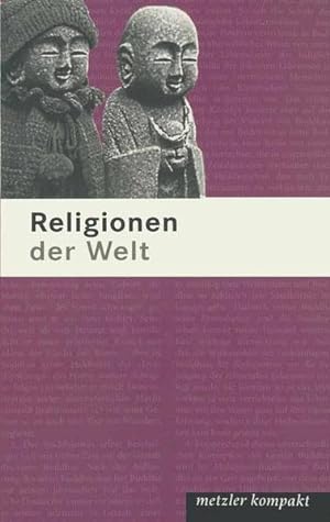 Bild des Verkufers fr Religionen der Welt: Metzler kompakt zum Verkauf von Gerald Wollermann
