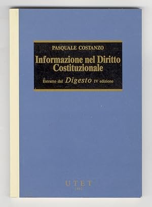 Bild des Verkufers fr Informazione nel Diritto Costituzionale. Estratti dal "Digesto" IV edizione. zum Verkauf von Libreria Oreste Gozzini snc