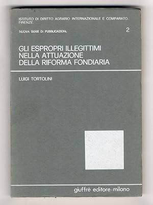 Gli espropri illegittimi nella attuazione della riforma fondiaria.