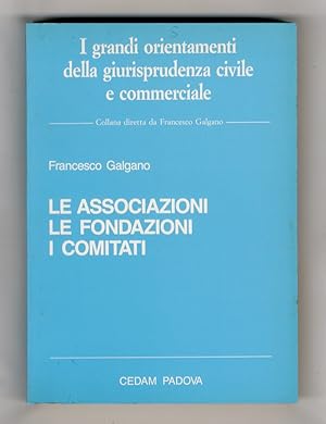 Seller image for Le associazioni, le fondazioni, i comitati. for sale by Libreria Oreste Gozzini snc