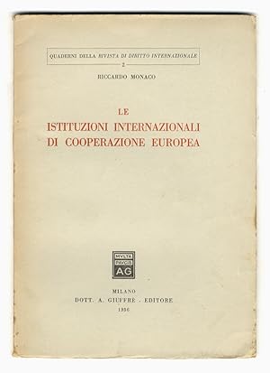 Imagen del vendedor de Le istituzioni internazionali di cooperazione europea. a la venta por Libreria Oreste Gozzini snc