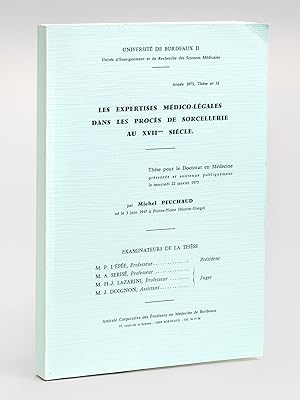 Les expertises médico-légales dans les procès de sorcellerie au XVIIme siècle. Thèse pour le Doct...