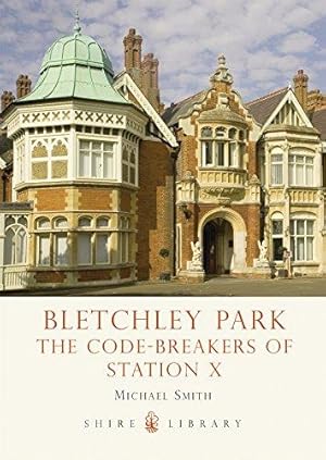 Seller image for Bletchley Park: The Code-breakers of Station X (Shire Library) for sale by WeBuyBooks