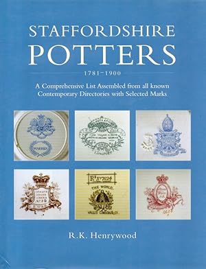 Staffordshire Potters 1781-1900_ A Comprehensive List Assembled from Contemporary Directories wit...