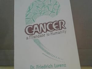 Bild des Verkufers fr Cancer. A Mandate to Humanity zum Verkauf von BuchKaffee Vividus e.K.