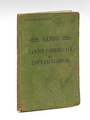 Sango. Langue commerciale de l'Oubangui-Chari par le Père M. Gerard. Mission Catholique Bangui Af...