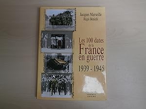 Seller image for Les 100 dates de France en guerre : 1939-1945 for sale by Le temps retrouv