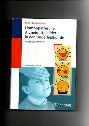 Bild des Verkufers fr Didier Grandgeorge, Homopathische Arzneimittelbilder in der Kinderheilkunde : Arznei als Antwort. zum Verkauf von sonntago DE