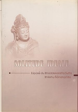 Seller image for Solitude idale : Expos du Bhaddekaratta Sutra- ditions Buddhist Publication Society - Kandy Sri Lanka 1973 for sale by Librairie Marco Polo