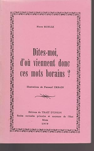 DITES-MOI, D'OU VIENNENT DONC CES MOTS BORAINS ?