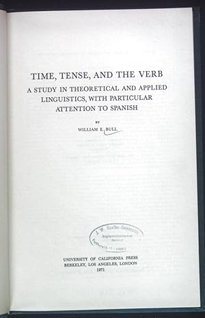 Seller image for Time, Tense, and the Verb. A study in Theoretical and Applied Linguistics, with Particular Attention to Spanish. for sale by books4less (Versandantiquariat Petra Gros GmbH & Co. KG)