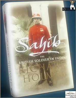 Seller image for Sahib: The British Soldier in India 1750-1914 for sale by BookLovers of Bath